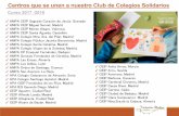 Centros que se unen a nuestro Club de Colegios Solidarios · 2018-09-27 · Centros que se unen a nuestro Club de Colegios Solidarios Curso 2017 -2018 AMPA CEIP Sagrado Corazón de