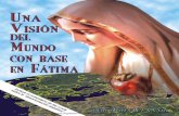 Una visión del mundo con base en Fátima · Una visión del mundo con base en Fátima La siguiente trascripción impresa de un discurso hecho en la Conferencia Fátima y la Paz Mundial
