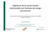 Vigilancia de la salud mental relacionada con factores de riesgo … · 2017-07-26 · Vigilancia de la salud mental relacionada con factores de riesgo psicosocial Imma Cortès-Franch