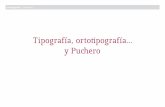 Tipografía, ortotipografía y Puchero · 2014-09-07 · El puchero es, como el asado, un plato universal. Llegó a Uruguay en el siglo xviii con la fundación de los primeros poblados.