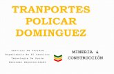 TRANPORTES POLICAR DOMINGUEZ - Chinalco · Transporte de carga por carretera, alquiler de vehículos pesados y maquinaria para construcción; nuestros servicios son brindados basado