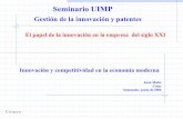 Seminario UIMP · Seminario UIMP Gestión de la innovación y patentes El papel de la innovación en la empresa del siglo XXI Innovación y competitividad en la economía moderna