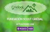 FUNDACIÓN SCOUT GRIÉBALgriebal.org/cms/wp-content/uploads/2019/12/Actuaciones-Memoria-… · Centro Scout. CEDESOR • Reuniones para solicitud de fondos LEADER. EPRIF • Informes