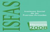 Ministerio de Defensa de España - Memoria ISFAS 2008 · 2013-09-24 · de la Ley sobre la Seguridad Social de las Fuerzas Armadas que regulariza, aclara y armoniza la Ley 28/1975,