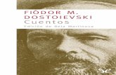 Losmaestrosdelsaber.com/material/libros/Teatro, Poesia... · Los Cuentos de Fiódor M. Dostoievski (Moscú, 1821-San Petersburgo, 1881) intentan abarcar todo el período de su actividad