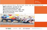 Modelo para la · 2018-06-21 · Abordaje de la violencia El Modelo de Convivencia y Prevención de la Violencia en las Escuelas propone como objeto de intervención la violencia