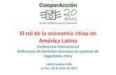 El rol de la economía china en América Latina · Mina Las Bambas MMG Estatal 10,000 Mina Marcona Shougan Hierro Perú Estatal 149 TOTAL 24,478 Fuente: MINEM, ... •Convenio de