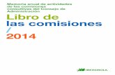 Memoria anual de actividades de las comisiones consultivas del Consejo de ... · 2016-06-21 · 6 / Presentación / Libro de las comisiones 2014 Por tercer año consecutivo se presenta