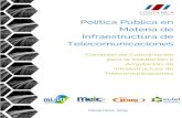 Política Pública en Materia de Infraestructura · Fortalecimiento y Modernización de las entidades públicas del Sector de Telecomunicaciones, Ley No. 8660, las cuales crean y