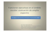 Funciones ejecutivas en el ámbito escolar: evaluación de ...€¦ · Funciones ejecutivas en el ámbito escolar: evaluación de amplio espectro Dr. Carlos Valiente Barroso Dpto.