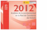 2012 - cdn.mitma.gob.es · (10 veh-km)6 En el conjunto de la RCE el índice de peligrosidad ha experimentado un ligero aumento (+2,3%), pero el riesgo de fallecer en un accidente