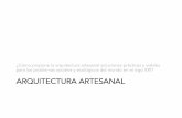 ARQUITECTURA ARTESANAL - Uniandesarquiblog.uniandes.edu.co/blogs/arqu3920-1/files/2014/08/... · 2018-03-02 · La arquitectura artesanal no busca ser permanente ni duradera, su principal