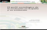 El perfil sociológico de la exclusión en España y su evolución...El perfil sociológico de la exclusión en España y su 3.9 evolución ... La idea subyacente es que una adecuada