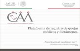 Presentación de resultados 2017 Plataforma de registro de ...€¦ · Glosario de términos relacionados con el arbitraje médico, la calidad de la atención y la seguridad del paciente