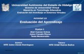 Evaluación del Arendizaje en Entornos Virtuales Actividad ... · Universidad Autónoma del Estado de Hidalgo Sistema de Universidad Virtual Maestría en Tecnología Educativa Evaluación
