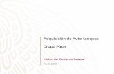 Adquisición de Auto-tanques Grupo Pipas · 2019-04-29 · 2. Pemex Logística evaluó las propuestas técnicas, a fin de seleccionar las empresas que cumplieran con las especificaciones