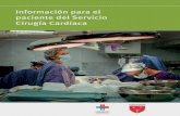 Información para el paciente del Servicio Cirugía Cardíaca · normacin para el paciente del ervicio Cirua Cardaca El paciente que tiene la cirugía coordinada (no de urgencia)