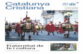 Catalunya Cristiana · 2019-04-07 · Catalunya Cristiana Setmanari d’informació i de cultura religiosa ANY XXXIX NÚM. 2064 2,90 € 14 ABRIL 2019 Fraternitat de fe i cultura