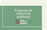 PROGRAMA DE EDUCACION AMBIENTAL - Nuevo León · daños hasta la fecha, a nuestro planeta. ... •Operativos de vida silvestre y pesca en coadyuvancia con las autoridades competentes.
