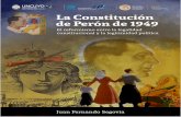 La Consitución de Perón de 1949 - UNCUYO · Segovia, Juan Fernando La Constitución de Perón de 1949: el reformismo entre la legalidad constitucional y la legitimidad política