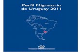 Perfil Migratorio de Uruguay...8 Perfil Migratorio de Uruguay 2011 2000 y 2006 tenían entre 20 y 30 años al salir de Uruguay. Como en las oleadas anteriores, predominaron los hombres