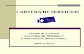 CARTERA DE SERVICIOS - Aspace Ávila · 2015-04-14 · Red de transporte. Programa de apoyo a padres ( grupo de autoayuda). Servicios externos de orientación jurídica, apoyo psicológico