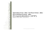 Sistema de Informe de Problemas de Propiedades (IPP) · 2012-07-18 · Introducción Manual del usuario del Sistema de Informe de Problemas de Propiedades 1 Introducción El Sistema
