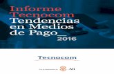 Informe Tecnocom Tendencias en Medios de Pago · INFORME TECNOCOM SOBRE TENDENCIAS EN MEDIOS DE PAGO 2016 6 Quedan sin embargo fuera de la primera posición si consideramos el volumen