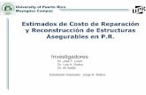 Estimados de Costo de Reparación y …circ.uprm.edu/newsite/Comisionado pdf/7Proyecto6-jll.pdfUniversity of Puerto Rico Mayagüez Campus Presentación al Comisionado de Seguros, 7