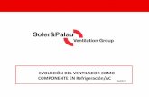 EVOLUCIÓN DEL VENTILADOR COMO COMPONENTE EN …afarfrioyclima.com/Wp-content/Uploads/2018/09/Sp-afar-lucena-2017.pdf1 – Marco Regulatorio Soler&Palau miembro EVIA Directiva Ecodesign