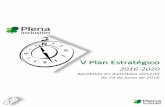 V Plan Estratégico - Plena inclusión · 2016-07-13 · V Plan Estratégico 2016-2020 Horizonte 1 Apuesta radical por la plena ciudadanía Urgencia, exigencia y acción son las tres