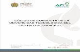 CÓDIGO DE CONDUCTA DE LA UNIVERSIDAD TECNOLÓGICA DEL CENTRO DE … · 2019-02-12 · I. INTRODUCCIÓN La Universidad Tecnológica del Centro de Veracruz alinea el comportamiento