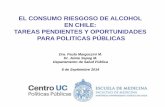 EL CONSUMO RIESGOSO DE ALCOHOL EN CHILE: TAREAS … · 2015-09-24 · La reducción del consumo promedio de alcohol en un 20%: evitaría 1.380 muertes anuales y 105.063 AVISA. Escenario
