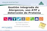 Gestión integrada de Alergenos, uso ATP y detercción de Proteína · 2016-11-14 · •En lo posible, contar con areas de producción dedicadas para ingredientes alergénicos y