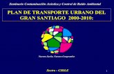PLAN DE TRANSPORTE URBANO DEL GRAN SANTIAGO 2000-2010 · 2013-12-19 · 30 IV.- Conclusiones • En la perspectiva del PTUS, transporte sustentable significa: prioridad al transporte