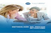 METODOLOGÍA DEL PROCESO DE COACHING · 2019-06-13 · Además, el propio proceso de coaching puede convertirse en una herramienta de aprendi-zaje a través del modelado en el análisis