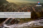 FY 2017 results presentation · 2019-02-24 · 2 2017 in a nutshell 1. Successful 2017 Urs Schaeppi, CEO 2. Be best-in class Urs Schaeppi, CEO 3. Deliver in Switzerland Urs Schaeppi,