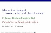 Mecánica racional: presentación del plan docentelaplace.us.es/wiki/images/archive/c/ce... · Mecánica Racional, GIC, Dpto. Física Aplicada III, ETSI, Universidad de Sevilla, 2017/18