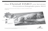 Plan Dental HMO con Servicios Preventivos/Integrales para …...Código Servicio Usted paga Endodoncia (cont.) D3240 Terapia pulpar (empaste reabsorbible): diente posterior, primario