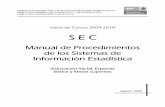 ManSECInicio INICIO 09-10web. · PDF file Manual de Procedimientos de los Sistemas de Información Estadística, Inicio de Cursos 2009-2010 3 B A S E L E G A L La Secretaría de Educación
