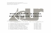 PORTACIÓN ILEGAL DE ARMA DE FUEGO · 2018-06-05 · Artículo 44 de la Carta Magna, que regula en su parte conducente: ... debido a que se le puede dar al arma de fuego un uso no