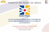 Gobierno del Estado de Jalisco2006-2012.conacyt.gob.mx/fondos/institucionales/... · 2010-06-21 · 58 mil MMUSD PIB Jalisco 2015: 90 mil MMUSD El sector 10 de servicios de alto valor
