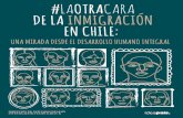 LAOTRACARA DE LA INMIGRACIÓN EN CHILEideapais.cl/wp-content/uploads/2017/10/INMIGRANTES.pdf · 2 En 1845, el gobierno de Manuel Bulnes ideó un plan de inmigración europea en Chile,