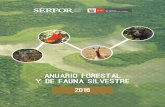 Anuario Forestal y de Fauna Silvestre 2016 · 2018-07-02 · Desde su creación, el Servicio Nacional Forestal y de Fauna Silvestre – SERFOR, en su calidad de Autoridad Nacional