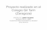 Cuentos para entender el mundo - Proyecto …cuentosparaentenderelmundo.com/.../11/LIBRO-VIAJERO-02.pdfProyecto realizado en el Colegio Gil Tarín (Zaragoza) PROYECTO: LIBRO VIAJERO