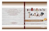 EDUCACIÃ N y TRABAJOrelats.org/documentos/ET.Supervielle2011Libro.pdf · algunas tensiones y desafíos latentes, y finaliza postulando “la incom-pletitud como oportunidad”, instalando