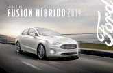 Ford Fusion Híbrido 2019 | Catálogo, Ficha Técnica y … · 2019-03-28 · Modo Híbrido - Potencia Combinada 188 hp Motor 2.0L de Ciclo Atkinson 14 con 141 hp y 129 lb.pie de