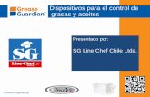 Dispositivos para el control de grasas y aceites€¦ · Dispositivos para el control de grasas y aceites Presentado por: SG Line Chef Chile Ltda. ... • Manejo de agua de lluvia
