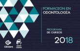 PROGRAMA DE CURSOS 2018 - Ceodont€¦ · en Periodoncia, Implantes Dentales y Educación Odontológica. . . Hoy en día la Periodoncia es una de las áreas más importantes de la