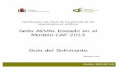 Sello AEVAL basado en el Modelo CAF 2013 Guía del Solicitante · 2020-03-06 · GUÍA DEL SOLICITANTE: DOC / AEVAL /20 13 Certificación del Nivel de Excelencia de organizaciones